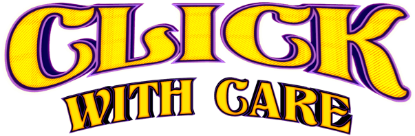 CLICK WITH CARE