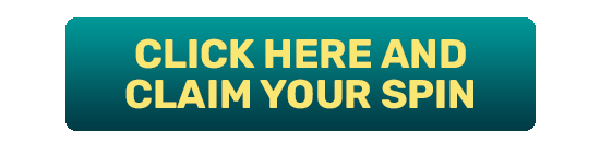 CLICK HERE AND CLAIM YOUR SPIN